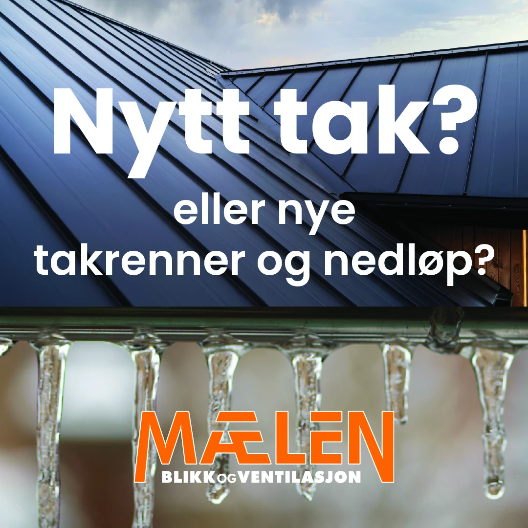 Annonse for Mælen: Nytt tak, takrenner og nedløp